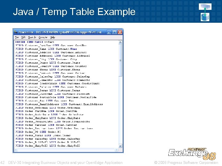 Java / Temp Table Example 42 DEV-30 Integrating Business Objects and your Open. Edge