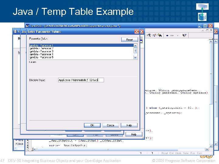 Java / Temp Table Example 47 DEV-30 Integrating Business Objects and your Open. Edge
