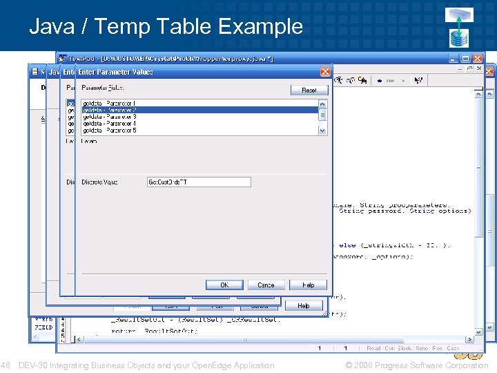 Java / Temp Table Example 48 DEV-30 Integrating Business Objects and your Open. Edge
