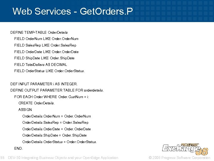 Web Services - Get. Orders. P DEFINE TEMP-TABLE Order. Details FIELD Order. Num LIKE