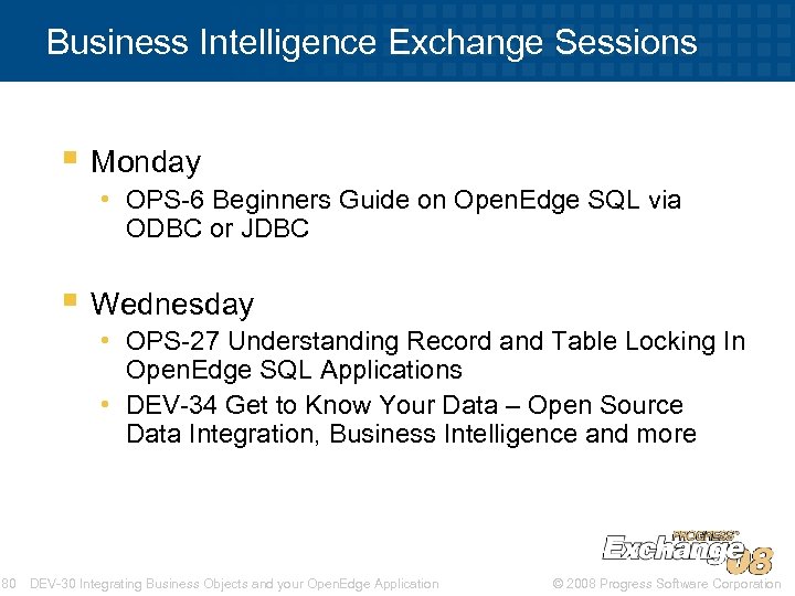 Business Intelligence Exchange Sessions § Monday • OPS-6 Beginners Guide on Open. Edge SQL
