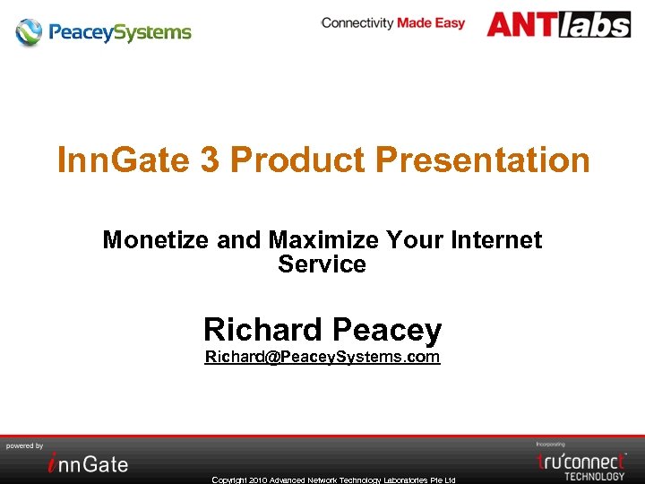 Inn. Gate 3 Product Presentation Monetize and Maximize Your Internet Service Richard Peacey Richard@Peacey.