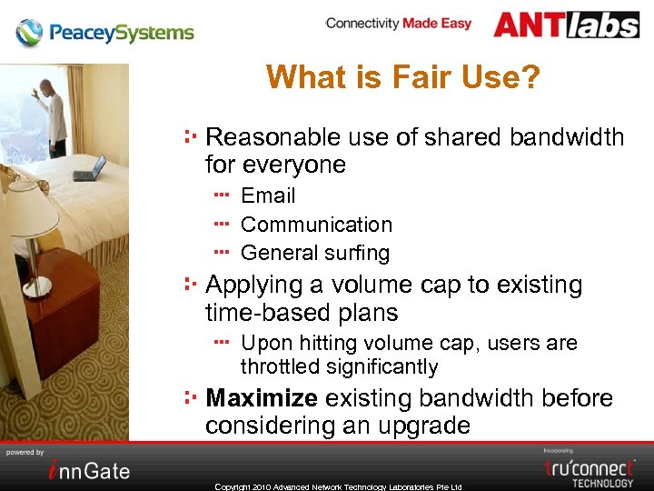What is Fair Use? Reasonable use of shared bandwidth for everyone Email Communication General