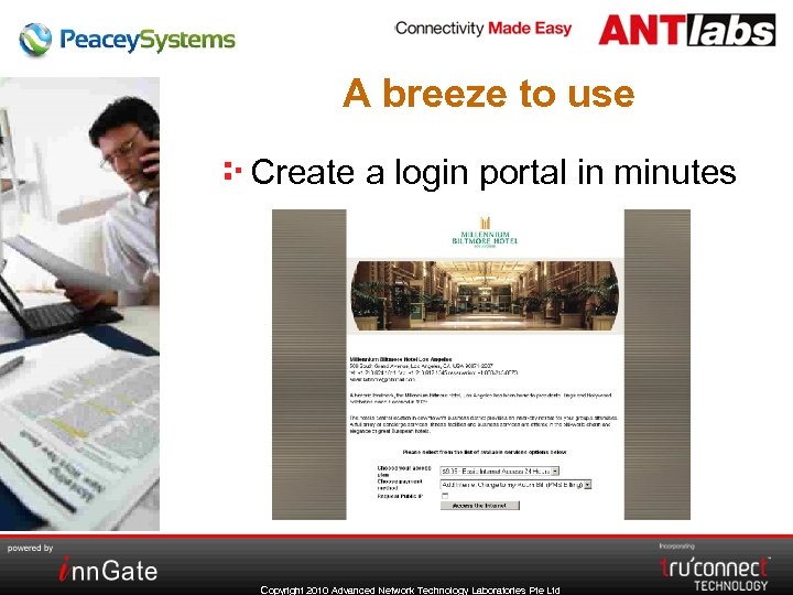 A breeze to use Create a login portal in minutes Copyright 2010 Advanced Network