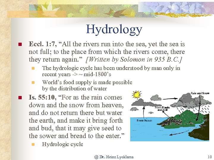 Hydrology n Eccl. 1: 7, “All the rivers run into the sea, yet the