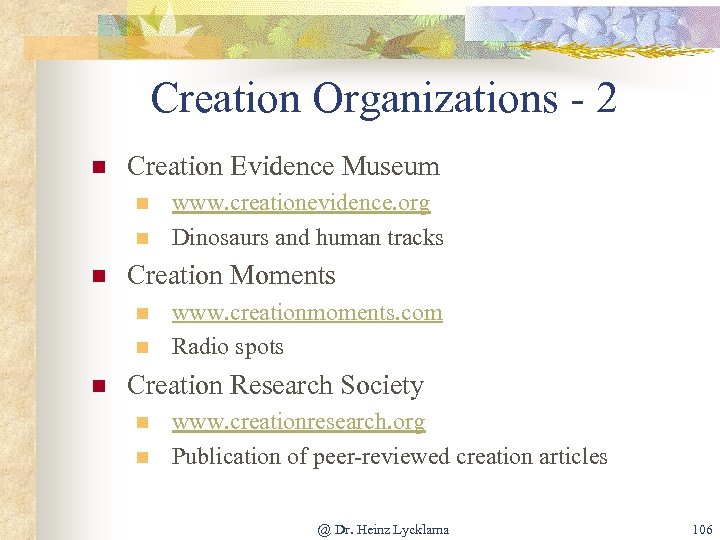 Creation Organizations - 2 n Creation Evidence Museum n n n Creation Moments n