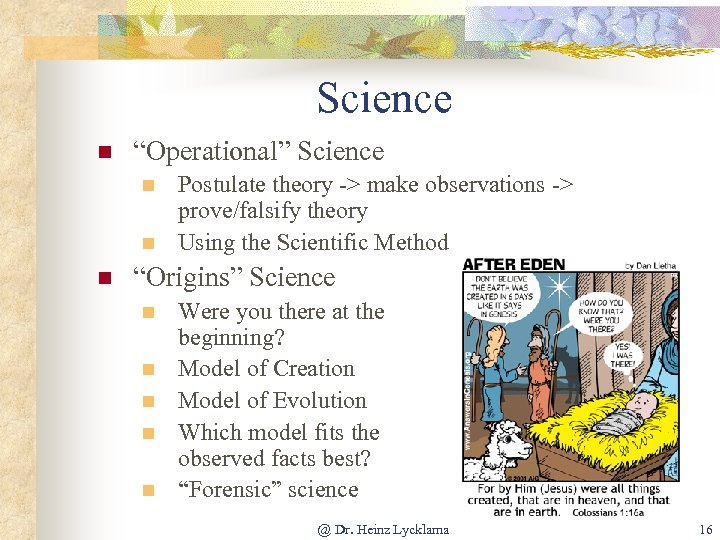 Science n “Operational” Science n n n Postulate theory -> make observations -> prove/falsify