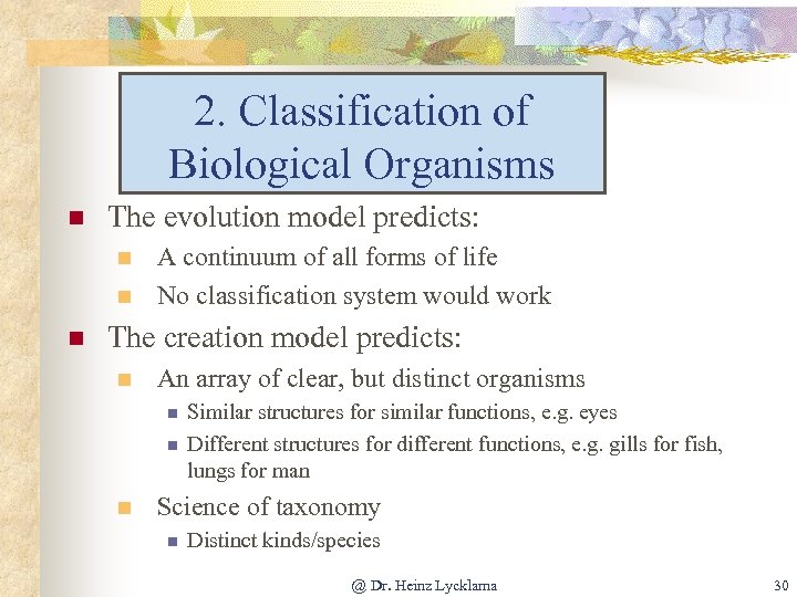 2. Classification of Biological Organisms n The evolution model predicts: n n n A