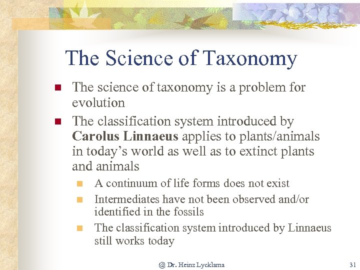 The Science of Taxonomy n n The science of taxonomy is a problem for