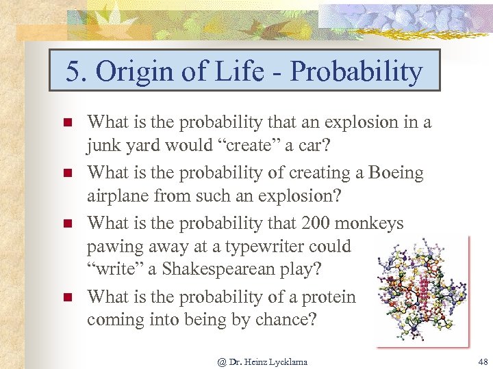 5. Origin of Life - Probability n n What is the probability that an