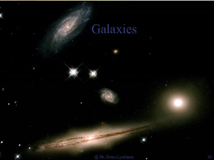 Galaxies @ Dr. Heinz Lycklama 62 