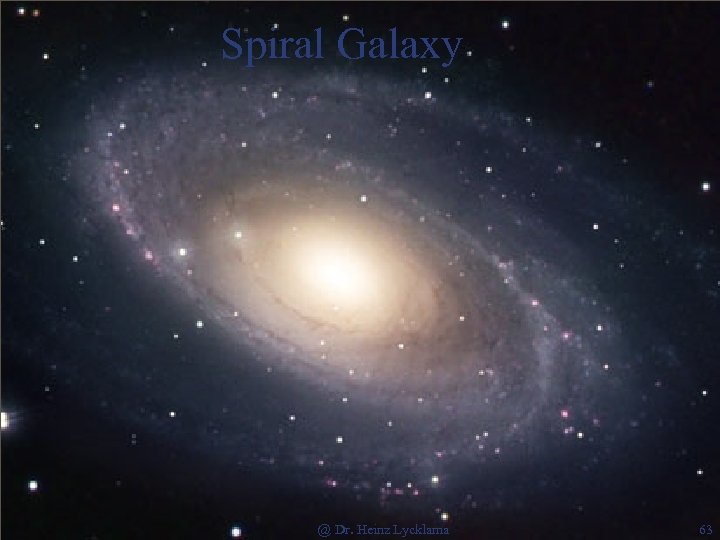 Spiral Galaxy @ Dr. Heinz Lycklama 63 