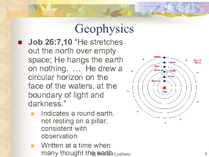 Geophysics n Job 26: 7, 10 “He stretches out the north over empty space;