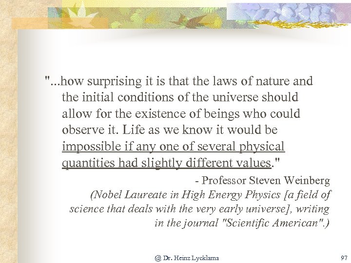 ". . . how surprising it is that the laws of nature and the