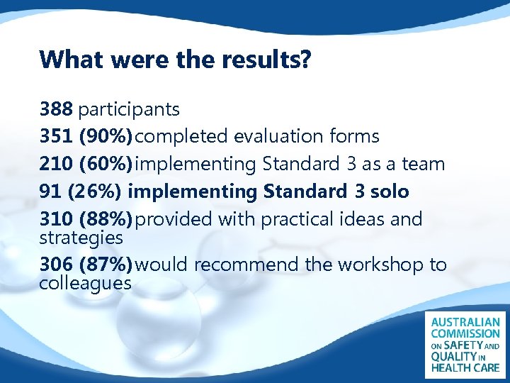 What were the results? 388 participants 351 (90%) completed evaluation forms 210 (60%) implementing