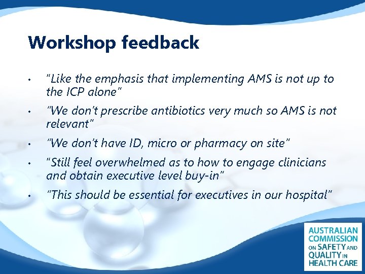 Workshop feedback • • • “Like the emphasis that implementing AMS is not up