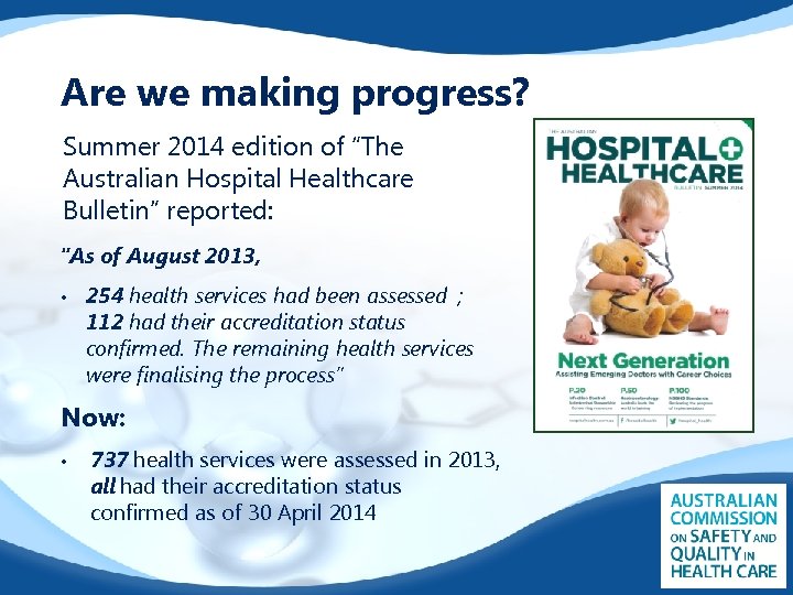 Are we making progress? Summer 2014 edition of “The Australian Hospital Healthcare Bulletin” reported: