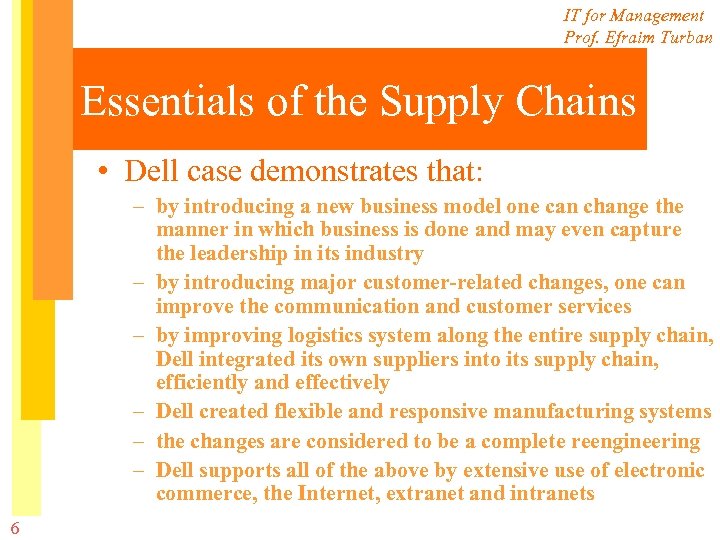 IT for Management Prof. Efraim Turban Essentials of the Supply Chains • Dell case