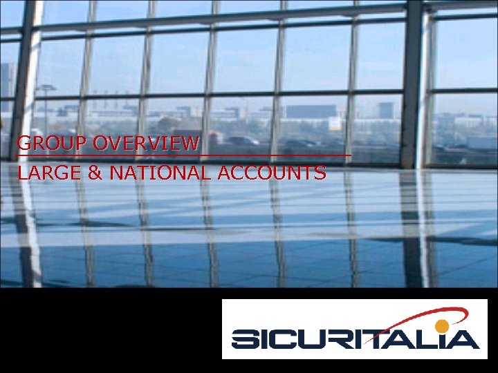 GROUP OVERVIEW LARGE & NATIONAL ACCOUNTS 