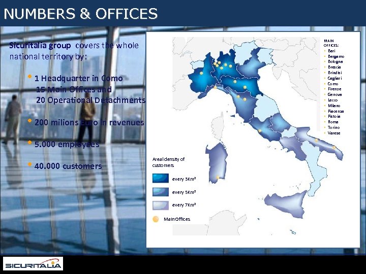 Per appagare i bisogni dei grandi clienti Sicuritalia segue un percorso professionale ed accurato,