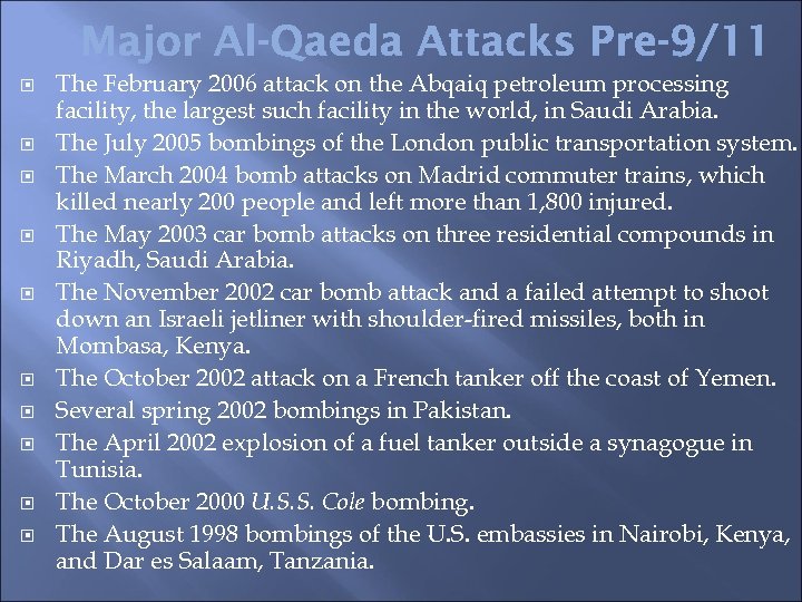  The February 2006 attack on the Abqaiq petroleum processing facility, the largest such