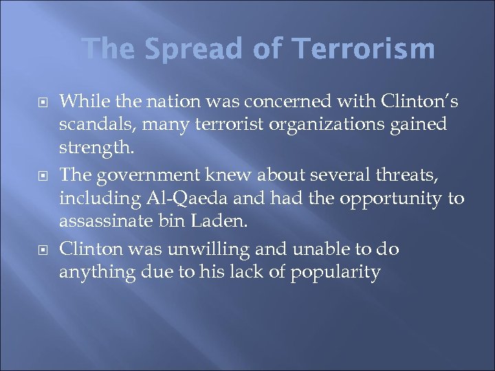  While the nation was concerned with Clinton’s scandals, many terrorist organizations gained strength.