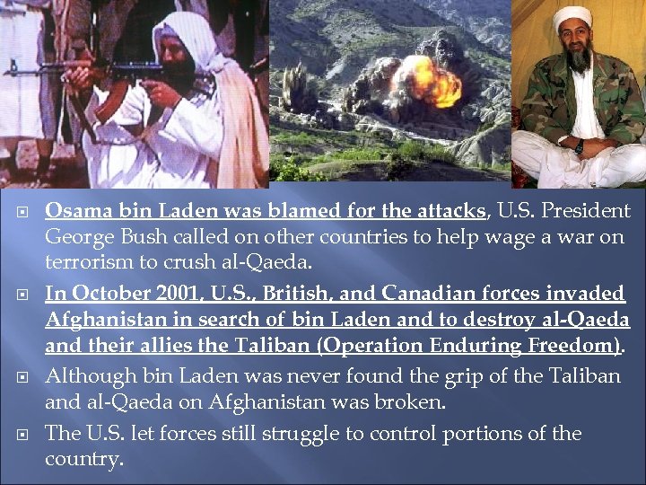  Osama bin Laden was blamed for the attacks, U. S. President George Bush