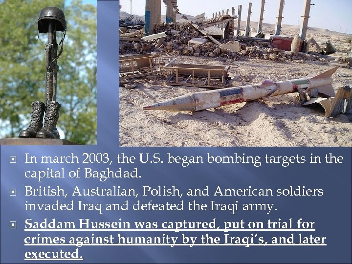  In march 2003, the U. S. began bombing targets in the capital of