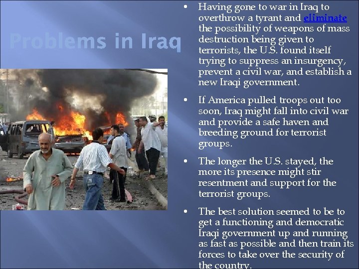  • Having gone to war in Iraq to overthrow a tyrant and eliminate