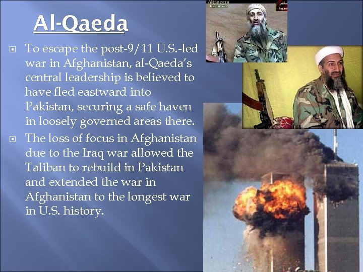 Al-Qaeda To escape the post-9/11 U. S. -led war in Afghanistan, al-Qaeda’s central leadership