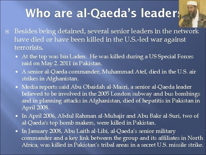 Who are al-Qaeda’s leaders? Besides being detained, several senior leaders in the network have