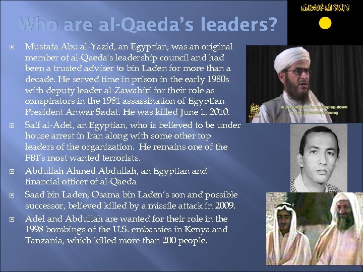 Who are al-Qaeda’s leaders? Mustafa Abu al-Yazid, an Egyptian, was an original member of