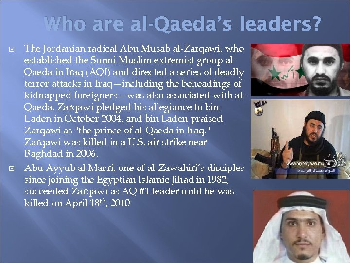 Who are al-Qaeda’s leaders? The Jordanian radical Abu Musab al-Zarqawi, who established the Sunni