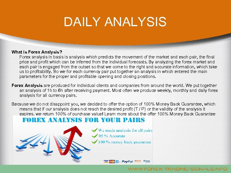 DAILY ANALYSIS What is Forex Analysis? Forex analysis in basis is analysis which predicts