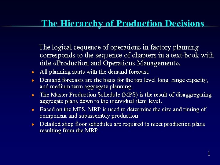 The Hierarchy of Production Decisions The logical sequence of operations in factory planning corresponds