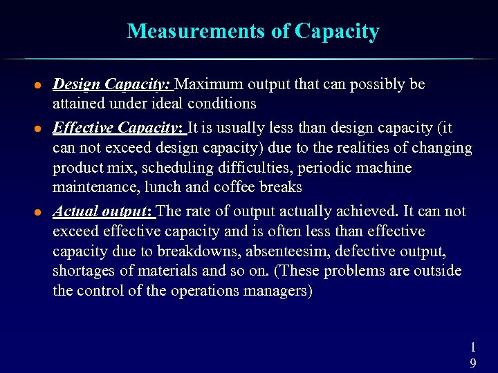 Measurements of Capacity l l l Design Capacity: Maximum output that can possibly be