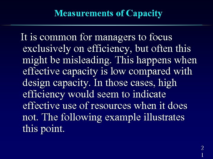 Measurements of Capacity It is common for managers to focus exclusively on efficiency, but