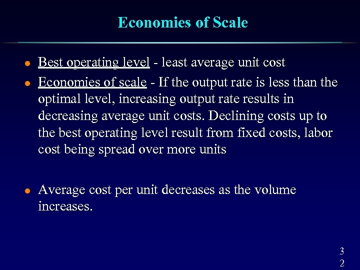 Economies of Scale l l l Best operating level - least average unit cost