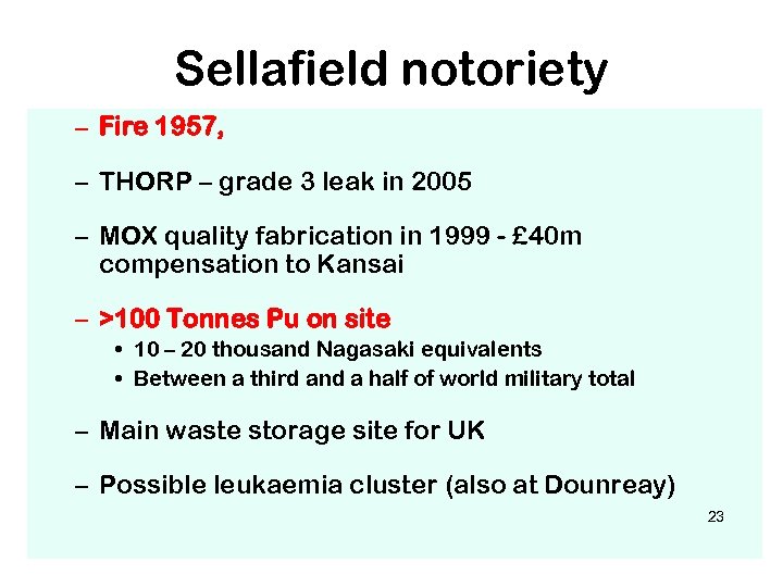 Sellafield notoriety – Fire 1957, – THORP – grade 3 leak in 2005 –