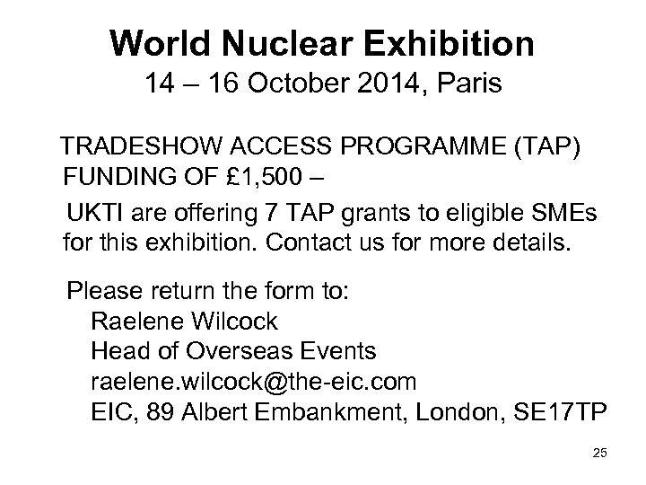 World Nuclear Exhibition 14 – 16 October 2014, Paris TRADESHOW ACCESS PROGRAMME (TAP) FUNDING