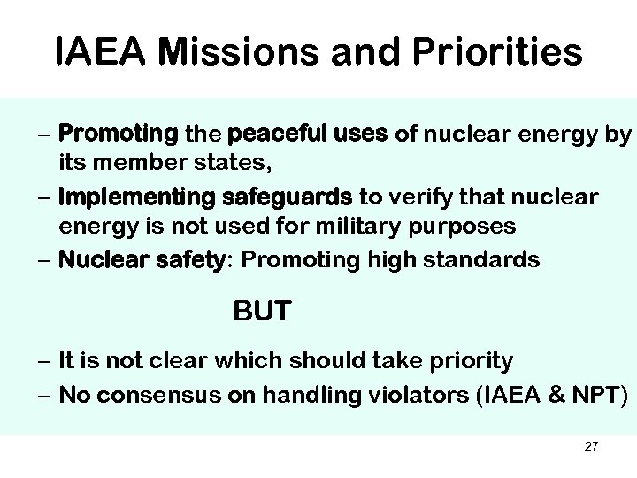 IAEA Missions and Priorities – Promoting the peaceful uses of nuclear energy by its