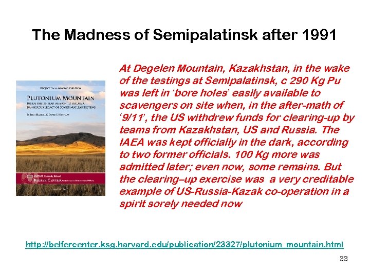 The Madness of Semipalatinsk after 1991 At Degelen Mountain, Kazakhstan, in the wake of