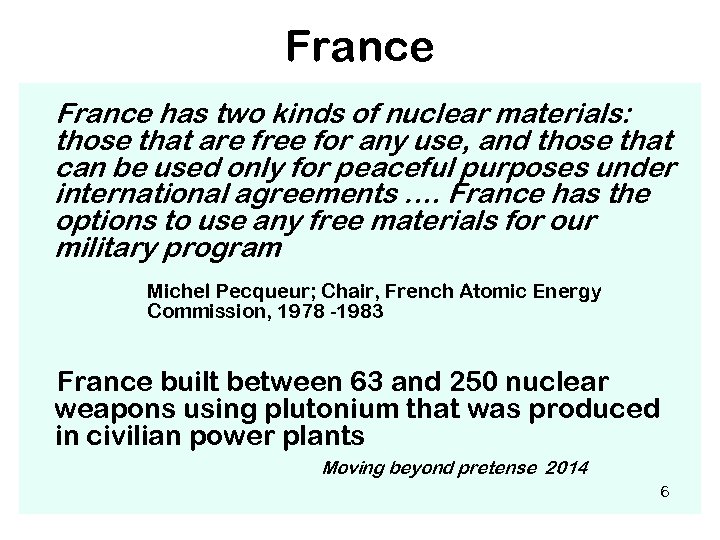 France has two kinds of nuclear materials: those that are free for any use,