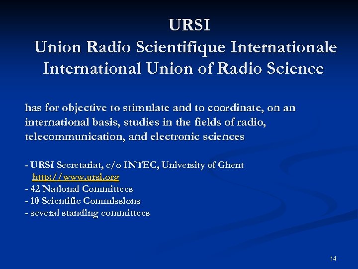 URSI Union Radio Scientifique International Union of Radio Science has for objective to stimulate