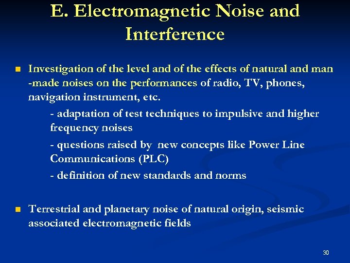E. Electromagnetic Noise and Interference n Investigation of the level and of the effects