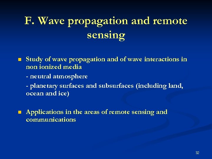 F. Wave propagation and remote sensing n Study of wave propagation and of wave