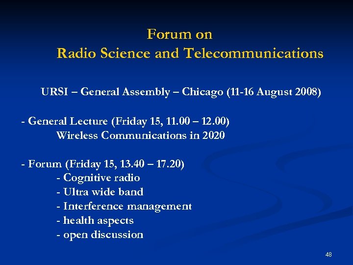 Forum on Radio Science and Telecommunications URSI – General Assembly – Chicago (11 -16