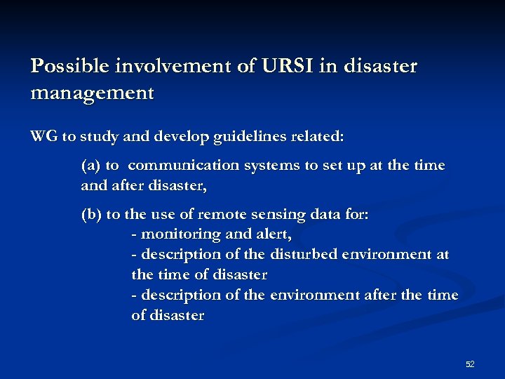 Possible involvement of URSI in disaster management WG to study and develop guidelines related: