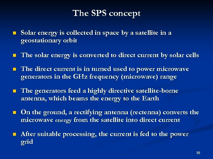 The SPS concept n Solar energy is collected in space by a satellite in
