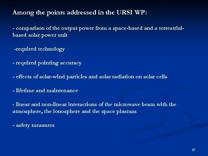 Among the points addressed in the URSI WP: - comparison of the output power